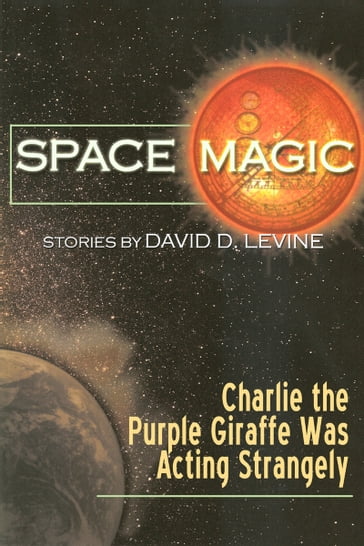 Charlie the Purple Giraffe Was Acting Strangely - David D. Levine