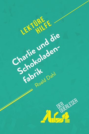 Charlie und die Schokoladenfabrik von Roald Dahl (Lektürehilfe) - Dominique Coutant-Defer - Johanna Biehler