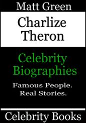 Charlize Theron: Celebrity Biographies