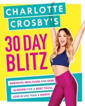 Charlotte Crosby s 30-Day Blitz