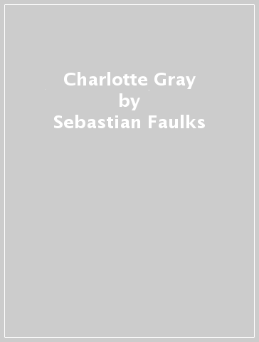 Charlotte Gray - Sebastian Faulks