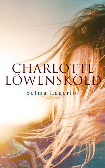 Charlotte Löwensköld - Selma Lagerlof