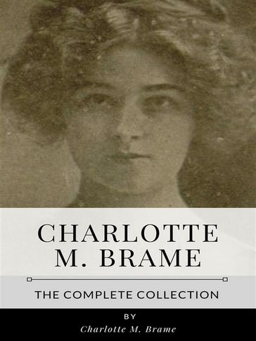 Charlotte M. Brame  The Complete Collection - Charlotte M. Brame