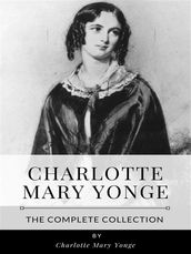 Charlotte Mary Yonge The Complete Collection