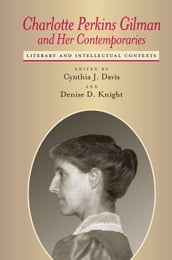 Charlotte Perkins Gilman and Her Contemporaries