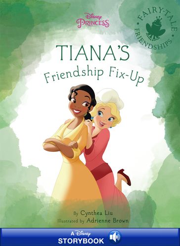 Charlotte & Tiana's Friendship Fixup - Disney Book Group