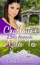 Charlotte s Twenty-Third Annual Azalea Tea