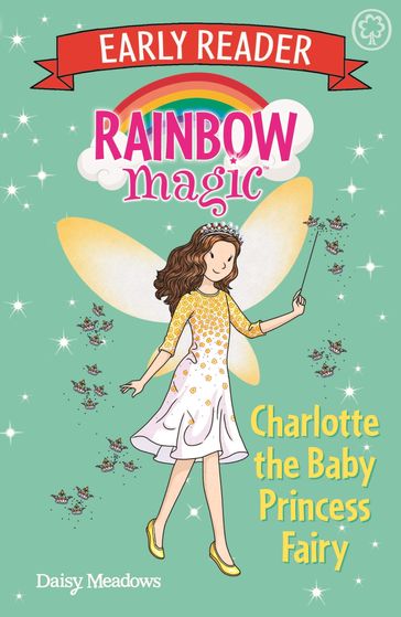 Charlotte the Baby Princess Fairy - Daisy Meadows