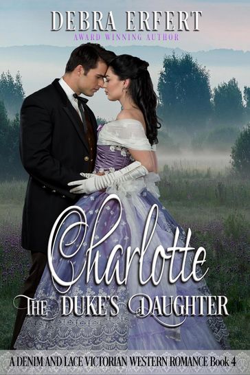 Charlotte; the Duke's Daughter - Debra Erfert