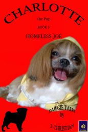 Charlotte the Pup Book 5: Homeless Joe