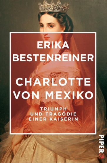 Charlotte von Mexiko - Erika Bestenreiner