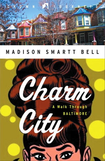 Charm City - Madison Smartt Bell