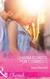 Charm School For Cowboys (Mills & Boon Cherish) (Hurley s Homestyle Kitchen, Book 5)