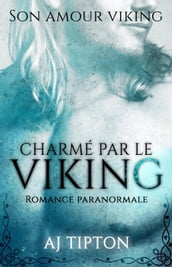 Charmé par le Viking: Romance paranormale