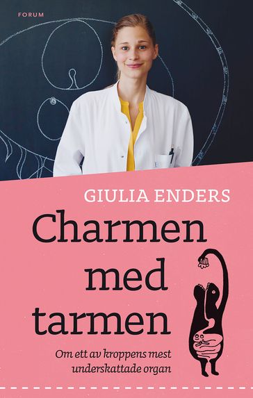 Charmen med tarmen : allt om ett av kroppens mest underskattade organ - Giulia Enders - Kerstin Hanson