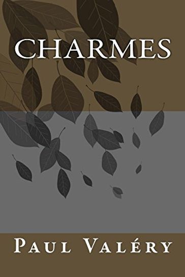 Charmes, Paul Valery , nouvelle édition illustrée - Paul Valéry