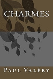 Charmes, Paul Valery , nouvelle édition illustrée