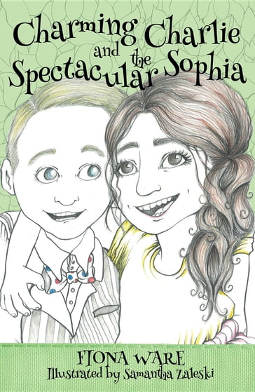 Charming Charlie and the Spectacular Sophia - Fiona Ware