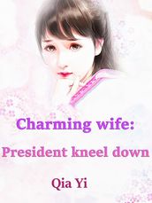 Charming wife: President kneel down