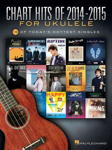 Chart Hits of 2014-2015 for Ukulele - Hal Leonard Corp.