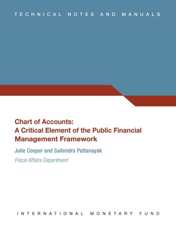 Chart of Accounts: A Critical Element of the Public Financial Management Framework (EPub) - Julie Cooper - Sailendra Pattanayak