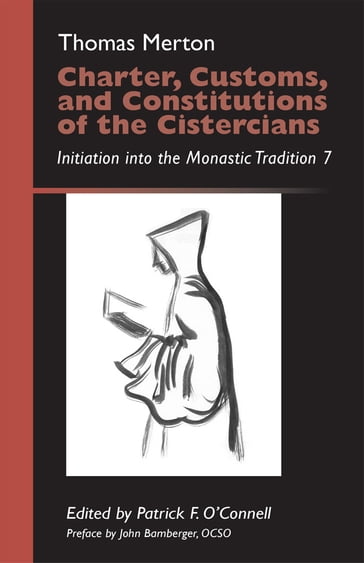 Charter, Customs, and Constitutions of the Cistercians - Thomas Merton OCSO