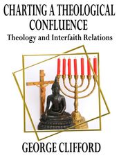 Charting a Theological Confluence: Theology and Interfaith Relations