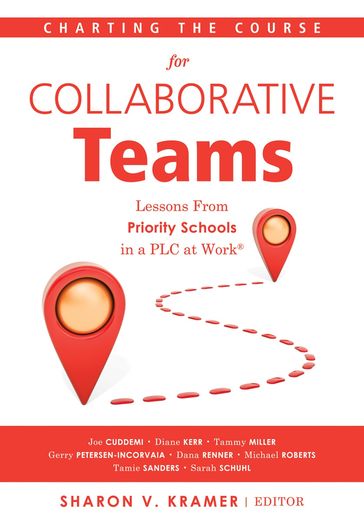 Charting the Course for Collaborative Teams - Dana Renner - Diane Kerr - Gerry Petersen-Incorvaia - Joe Cuddemii - Michael Roberts - Sarah Schuhl - Tamie Sanders - Tammy Miller