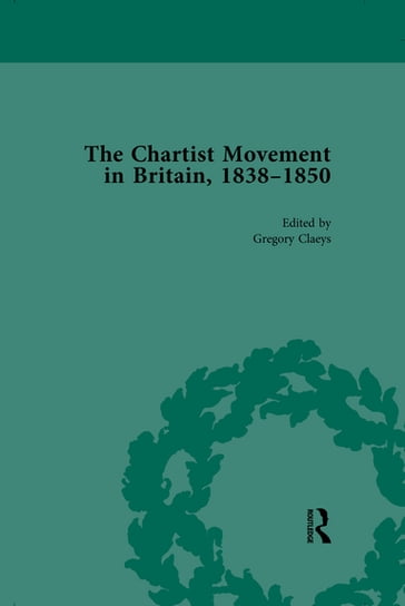 Chartist Movement in Britain, 1838-1856, Volume 5 - Gregory Claeys