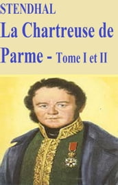 La Chartreuse de Parme, Tome I et II