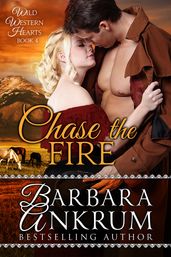 Chase the Fire (Wild Western Hearts Series, Book 4)