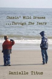 Chasin  Wild Dreams ...Through The Years