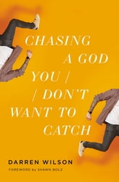 Chasing a God You Don t Want to Catch