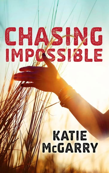 Chasing Impossible (Pushing the Limits) - Katie McGarry