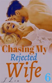 Chasing My Rejected Wife