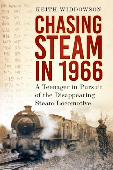 Chasing Steam in 1966 - Keith Widdowson