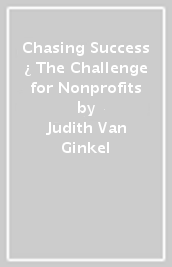 Chasing Success ¿ The Challenge for Nonprofits