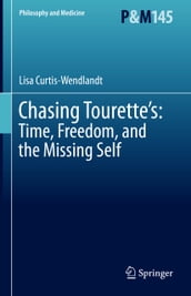 Chasing Tourette s: Time, Freedom, and the Missing Self