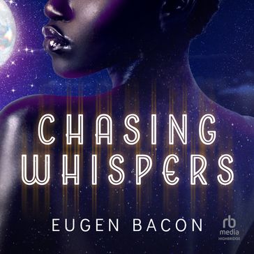 Chasing Whispers - Eugen Bacon