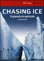 Chasing ice. Il pianeta in pericolo. DVD. Con libro