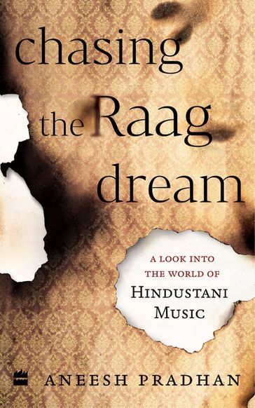 Chasing the Raag Dream - Pradhan. Aneesh