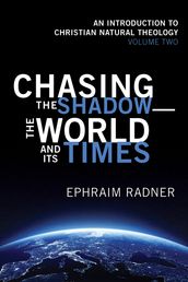 Chasing the Shadowthe World and Its Times