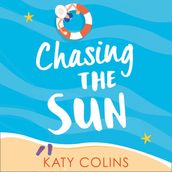 Chasing the Sun: The laugh-out-loud fun summer romance to escape with