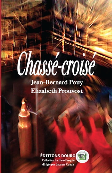 Chassé-croisé - Jean-Bernard Pouy - Elisabeth Prouvost