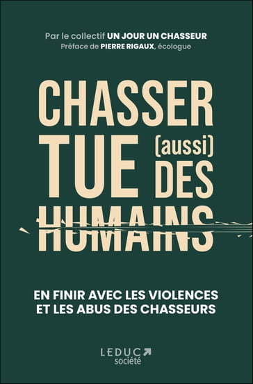 Chasser tue (aussi) des humains - Collectif - Pierre Rigaux