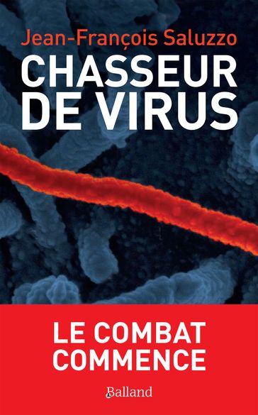 Chasseur de virus - Jean-François Saluzzo