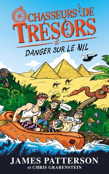 Chasseurs de Trésors - Tome 2 - Danger sur le Nil - Chris Grabenstein - James Patterson