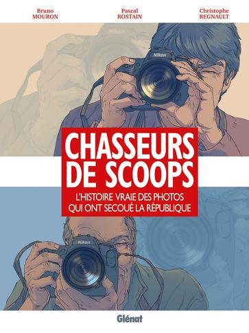 Chasseurs de scoops - Bruno Mouron - Pascal Rostaing - Chris Regnault