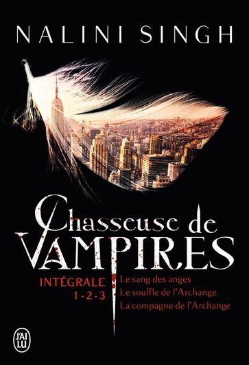 Chasseuse de vampires - L'Intégrale 1 (Tomes 1 ,2 et 3) - Nalini Singh