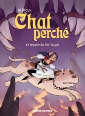 Chat perché T2 : Le repaire du roi taupe